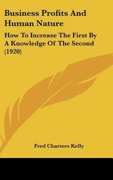 portada business profits and human nature: how to increase the first by a knowledge of the second (1920) (en Inglés)