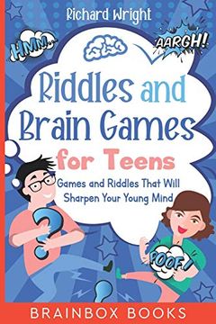 portada Riddles and Brain Games for Teens: Games and Riddles That Will Sharpen Your Young Mind (en Inglés)