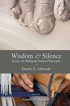 portada Wisdom and Silence: Essays on Philippine Nakem Philosophy (en Inglés)
