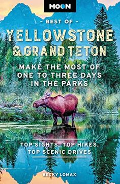 portada Moon Best of Yellowstone & Grand Teton: Make the Most of one to Three Days in the Parks (Travel Guide) (in English)