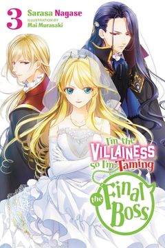 portada I'm the Villainess, So I'm Taming the Final Boss, Vol. 3 (Light Novel) (en Inglés)