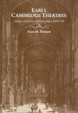 portada Early Cambridge Theatres: College, University and Town Stages, 1464-1720 