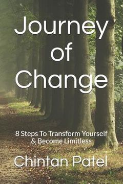 portada Journey of Change: 8 Steps To Transform Yourself & Become Limitless (en Inglés)