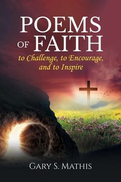 portada Poems of Faith to Challenge, to Encourage, and to Inspire (en Inglés)