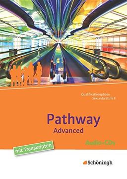 portada Pathway und Pathway Advanced: Pathway Advanced - Lese- und Arbeitsbuch Englisch für die Qualifikationsphase der Gymnasialen Oberstufe - Neubearbeitung: Audio-Cds