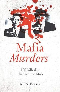 portada Mafia Murders: 100 Kills That Changed the mob (True Criminals) (en Inglés)