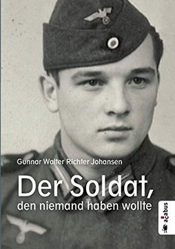 portada Der Soldat, den Niemand Haben Wollte (en Alemán)