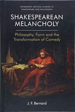 portada Shakespearean Melancholy: Philosophy, Form and the Transformation of Comedy (Edinburgh Critical Studies in Shakespeare and Philosophy) (en Inglés)