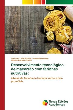 portada Desenvolvimento Tecnológico de Macarrão com Farinhas Nutritivas:  À Base de Farinha de Banana Verde e Ora-Pro-Nóbis