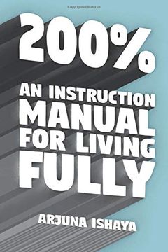 portada 200% – an Instruction Manual for Living Fully (in English)