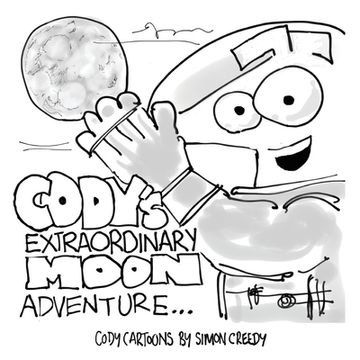 portada Cody's Extraordinary Moon Adventure: Cody goes to the moon to find it is made of cheese (en Inglés)