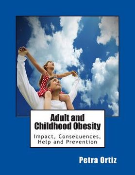 portada Adult and Childhood Obesity: Impact, Consequences, Help and Prevention (in English)