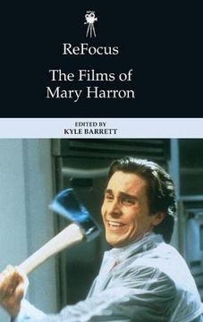 portada Refocus: The Films of Mary Harron (Refocus: The American Directors) (en Inglés)