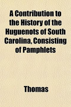 portada a contribution to the history of the huguenots of south carolina, consisting of pamphlets