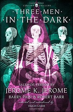 portada Three Men in the Dark: Tales of Terror by Jerome K. Jerome, Barry Pain and Robert Barr (Collins Chillers)
