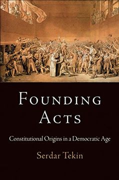 portada Founding Acts: Constitutional Origins in a Democratic age