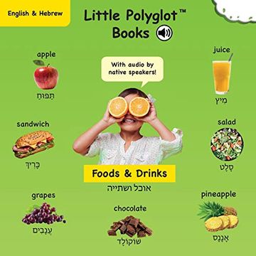 portada Foods and Drinks: Bilingual Hebrew and English Vocabulary Picture Book (With Audio by Native Speakers! ) (en Inglés)