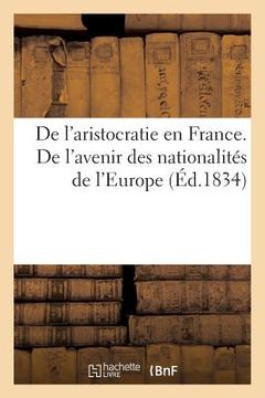 portada de l'Aristocratie En France. de l'Avenir Des Nationalités de l'Europe (en Francés)