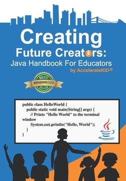 portada Creating Future Creators: Java Handbook For Educators (en Inglés)