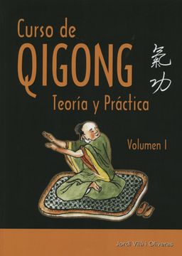 portada I. Curso de Qigong Teoria y Practica. (Artes Marciales Chinas