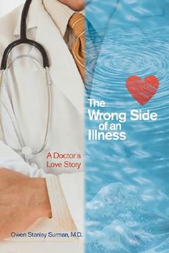 portada the wrong side of an illness: a doctor's love story (en Inglés)