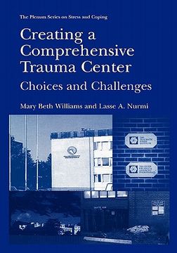 portada creating a comprehensive trauma center: choices and challenges (en Inglés)
