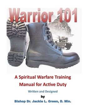 portada Warrior 101: A Spiritual Warfare Training Manual for Active Duty (en Inglés)