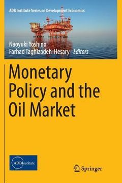 portada Monetary Policy and the Oil Market (en Inglés)