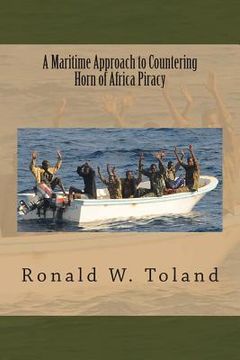 portada A Maritime Approach to Countering Horn of Africa Piracy (en Inglés)