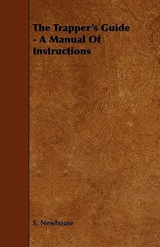 portada the trapper's guide - a manual of instructions (en Inglés)