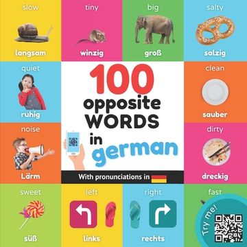portada 100 opposite words in german: Bilingual picture book for kids: english / german with pronunciations (en Inglés)
