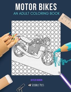 portada Motor Bikes: AN ADULT COLORING BOOK: A Motor Bikes Coloring Book For Adults (en Inglés)