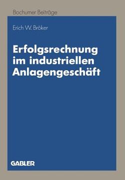 portada Erfolgsrechnung Im Industriellen Anlagengeschäft: Ein Dynamischer Ansatz Auf Zahlungsbasis (en Alemán)
