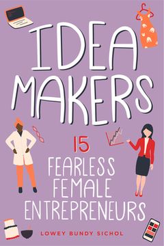 portada Idea Makers: 15 Fearless Female Entrepreneurs (2) (Women of Power) (en Inglés)