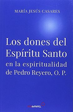 portada Los dones del Espiritu Santo . en la espiritualidad de Pedro Reyero O.P.