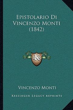 portada Epistolario Di Vincenzo Monti (1842) (en Italiano)