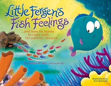 portada Little Fergen's Fish Feelings: ...and How He Learns to Cope with His Parents' Divorce. Volume 1 (en Inglés)