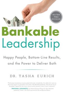 portada Bankable Leadership : Happy People, Bottom-Line Results, and the Power to Deliver Both