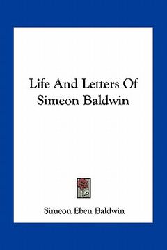 portada life and letters of simeon baldwin (en Inglés)