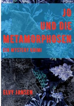 portada Jo und die Metamorphose: Ein Mystery Krimi (en Alemán)
