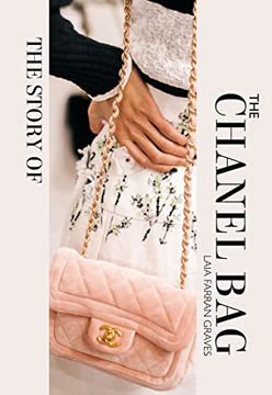 portada The Story of the Chanel Bag: Timeless. Elegant. Iconic. (in English)