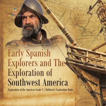 portada Early Spanish Explorers and The Exploration of Southwest America Exploration of the Americas Grade 3 Children's Exploration Books (en Inglés)