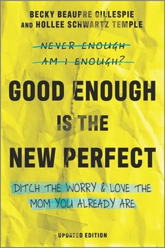 portada Good Enough is the new Perfect: Ditch the Worry and Love the mom you Already are (in English)