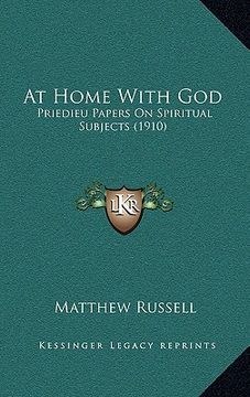 portada at home with god: priedieu papers on spiritual subjects (1910) (en Inglés)