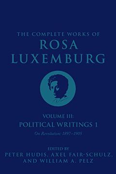 portada The Complete Works of Rosa Luxemburg Volume III: Political Writings 1. on Revolution: 1897-1905