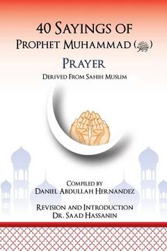 portada 40 Sayings of Prophet Muhammad (Salah): Salah (en Inglés)
