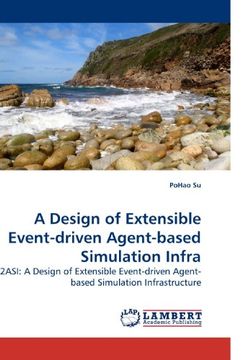 portada A Design of Extensible Event-driven Agent-based Simulation Infra: E2ASI: A Design of Extensible Event-driven Agent-based Simulation Infrastructure