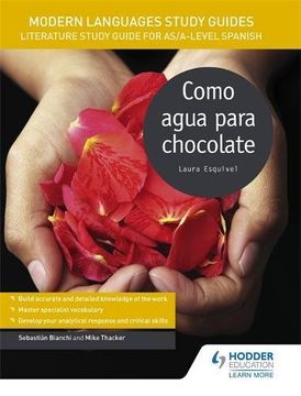 portada Modern Languages Study Guides: Como agua para chocolate: Literature Study Guide for AS/A-level Spanish (Film and literature guides)