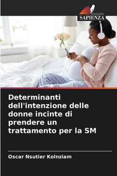 portada Determinanti dell'intenzione delle donne incinte di prendere un trattamento per la SM (en Italiano)