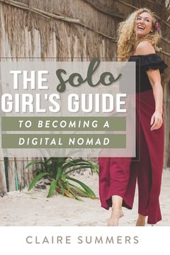 portada The Solo Girl's Guide to Becoming a Digital Nomad (en Inglés)
